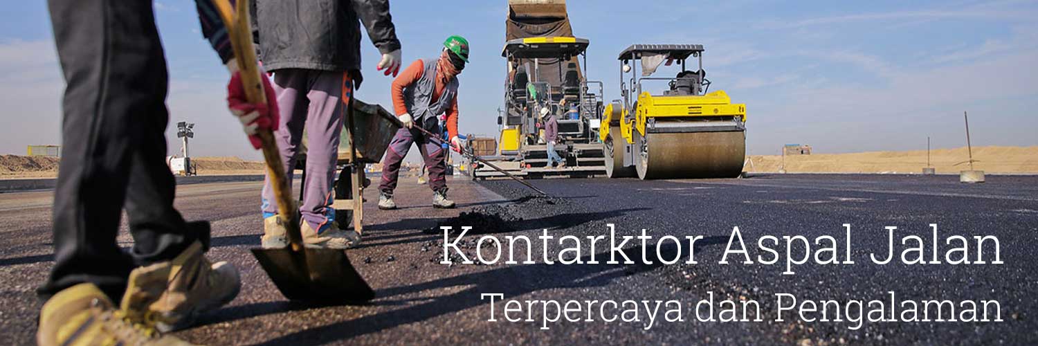 Kontraktor Aspal Jalan terpercaya dan berpengalaman